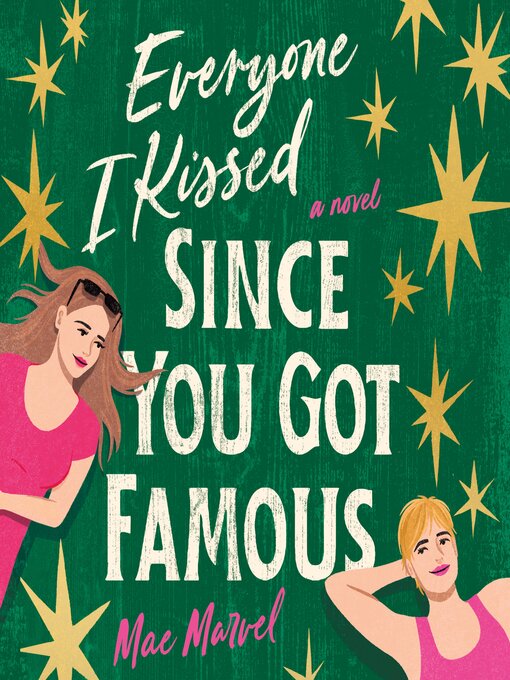 Title details for Everyone I Kissed Since You Got Famous by Mae Marvel - Available